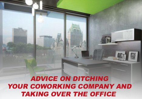 Advice On Ditching Your Coworking Company And Taking Over The Office