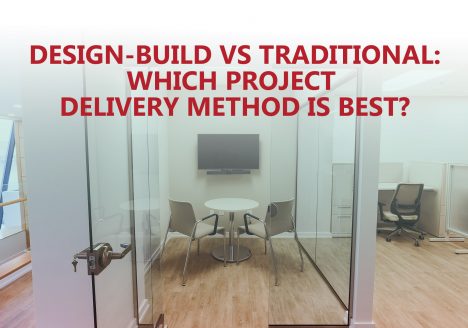Design-Build vs Traditional: Which Project Delivery Method Is Best?