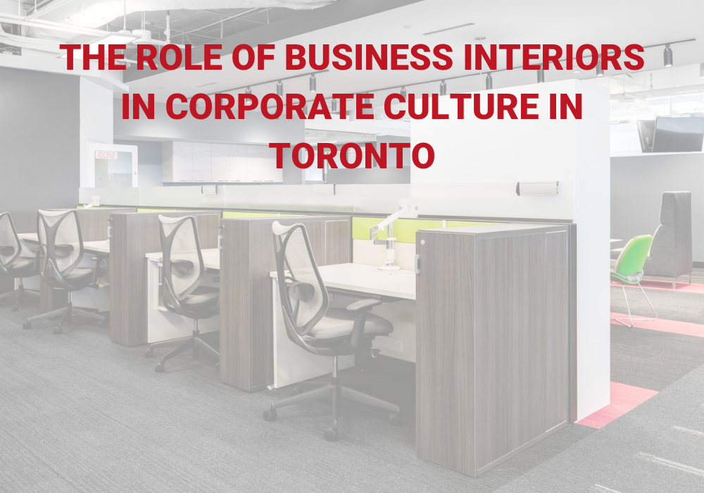 THE ROLE OF BUSINESS INTERIORS IN CORPORATE CULTURE IN TORONTO