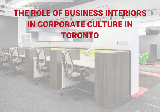THE ROLE OF BUSINESS INTERIORS IN CORPORATE CULTURE IN TORONTO