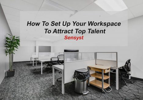 How To Set Up Your Workspace To Attract Top Talent