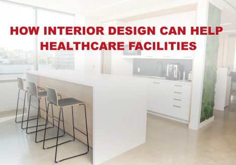 How Interior Design Can Help Healthcare Facilities