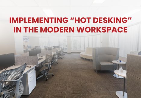 Implementing “Hot Desking” In The Modern Workspace