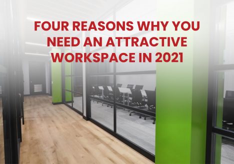 Four Reasons Why You Need An Attractive Workspace In 2021
