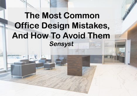 The Most Common Office Design Mistakes, How To Avoid Them