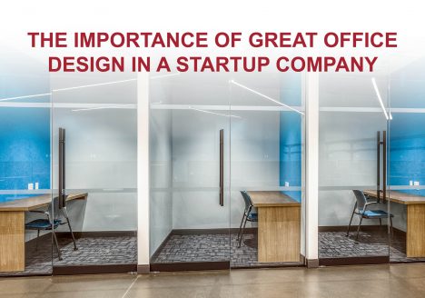 The Importance Of Great Office Design In A Startup Company
